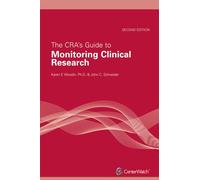 The CRA's Guide to Monitoring Clinical Research