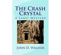 The Crash Crystal: A Lego Mystery: A middle-grade novel for 9-12 year-olds: Volume 1