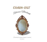 The Crash Out Release Notebook: A Guided Release Notebook for Processing Emotions, Coping, and Moving Forward