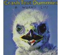 The Crash Test Dummies - A Worm's Life