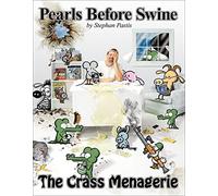 The Crass Menagerie: A Pearls Before Swine Treasury (Volume 9)