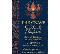 The CRAVE CIRCLE Playbook: Games & Rituals for Soulful Connection.