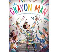 The Crayon Man : The True Story of the Invention of Crayola Crayons