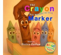 The Crayon that Wanted to be a Marker