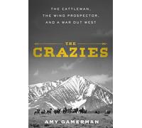 The Crazies: The Cattleman, the Wind Prospector, and a War Out West