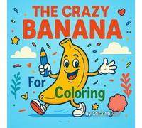 The Crazy Banana for Coloring