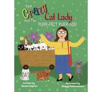 The Crazy Cat Lady and the Purr-fect Purr-ade (The Crazy Cat Lady Adventures)