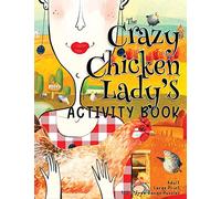 The Crazy Chicken Lady's Activity Book: Funny Large Print Puzzle Book for Adults and Seniors, Relaxing Crossword Puzzles, Word Searches, Mazes, ... (The Crazy Cat Lady's Activity Books Series)
