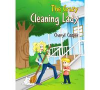 The Crazy Cleaning Lady
