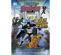 The Crazy Convention Caper (Batman and Scooby-Doo! Mysteries)