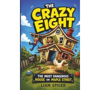 The Crazy Eight: The Most Dangerous House On Maple Street: 2 (Reluctant Readers)