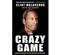 The Crazy Game: How I Survived in the Crease and Beyond