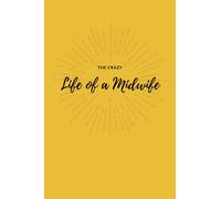The Crazy Life of a Midwife Journal
