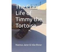 The Crazy Life of Timmy the Tortoise
