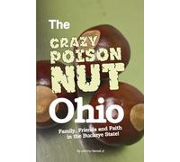 The Crazy Poison Nut: Family, Friends and Faith in the Buckeye State