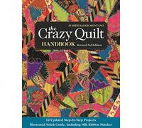 The Crazy Quilt Handbook: Revised 3rd Edition