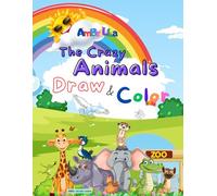 The Crazy Wild Animals: Draw & Color with more bonus activities