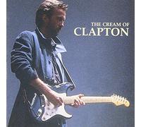 The Cream of Clapton by Eric Clapton