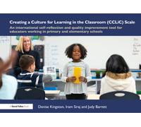 The Creating a Culture for Learning (CCL) Scale : An International Quality Improvement Tool for Educators Working with Children Aged 4-8+