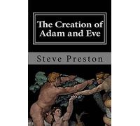 The Creation of Adam and Eve: Book 3 History of Mankind: Volume 3