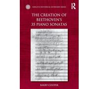 The Creation of Beethoven's 35 Piano Sonatas (Ashgate Historical Keyboard Series)