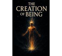 The Creation of Being