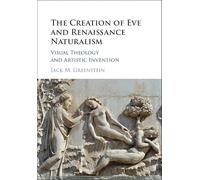 The Creation of Eve and Renaissance Naturalism: Visual Theology and Artistic Invention