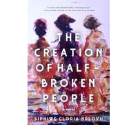 The Creation of Half-Broken People