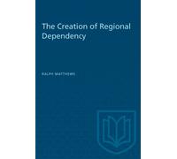 The Creation of Regional Dependency