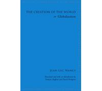 The Creation of the World or Globalization (SUNY Series in Contemporary French Thought)