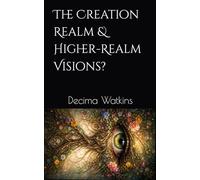 The Creation Realm & Higher-Realm Visions?: Book 3: The witches Fire
