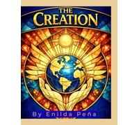 The Creation Stained Glass Coloring Book: Beautiful Stained Glass Designs Inspired by the Bible for Relaxation and Stress Relief. An Intricate 7 Days of Genesis Journey for Teens and Adults.