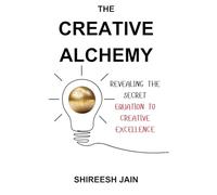 The Creative Alchemy: Revealing the Secret Equation to Creative Excellence