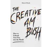 The Creative Ambush : How to Unleash Your Fire into the World