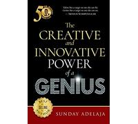 The Creative and Innovative Power of a Genius