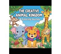 The Creative Animal Kingdom: A Coloring Journey!