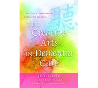 The Creative Arts in Dementia Care