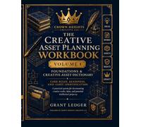 The Creative Asset Planning Workbook: Foundations & Creative Asset Dictionary