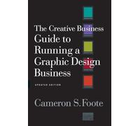 The Creative Business Guide to Running a Graphic Design Business