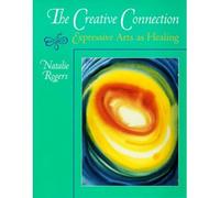 The Creative Connection: Expressive Arts as Healing (Paperback) - Common