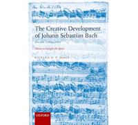 The Creative Development of Johann Sebastian Bach, Volume I: Music to Delight the Spirit: 1