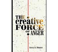 The Creative Force of Anger