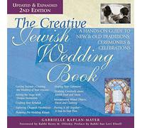 The Creative Jewish Wedding Book (2nd Edition): A Hands-On Guide to New & Old Traditions, Ceremonies & Celebrations