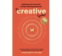 The Creative Lifebook: Reflections On The Art Of Living A Fully Expressed Life: 1