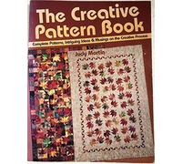 The Creative Pattern Book: Complete Patterns, Intriguing Ideas & Musings on the Creative Process