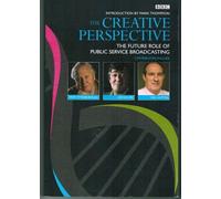 The Creative Perspective: The Future of Public Service Broadcasting