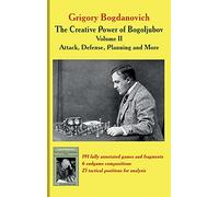 The Creative Power of Bogoljubov Volume II: Attack, Defense, Planning and More: 2