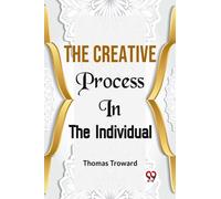 The Creative Process in the Individual
