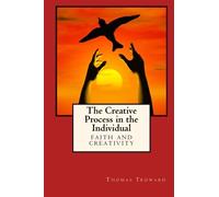 The Creative Process in the Individual: Faith and Creativity