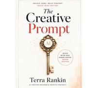 The Creative Prompt: A Beautiful Guide to Building Brands, Marketing, and Content with AI